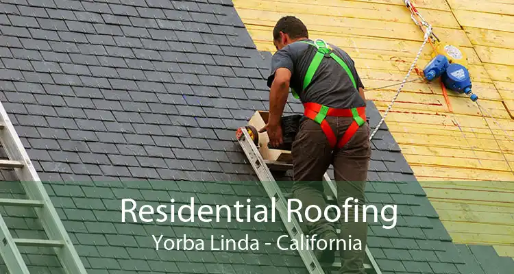 Residential Roofing Yorba Linda - California